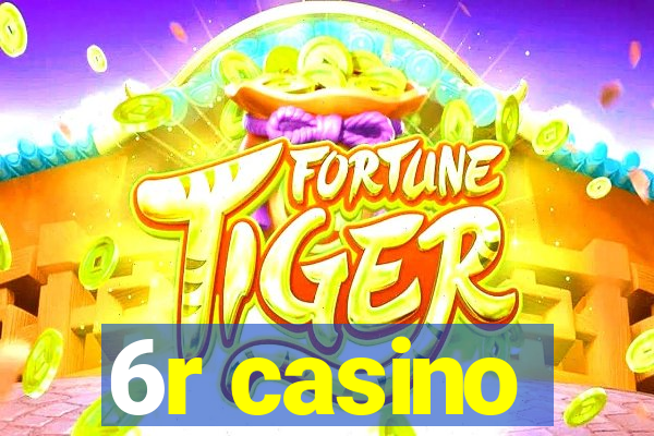 6r casino